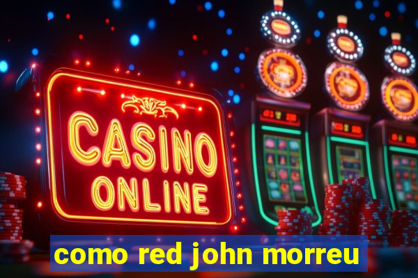como red john morreu